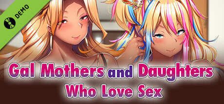 Gal Mothers and Daughters Who Love Sex - Trial Ver -/热爱性爱的母女 - 试用版 -