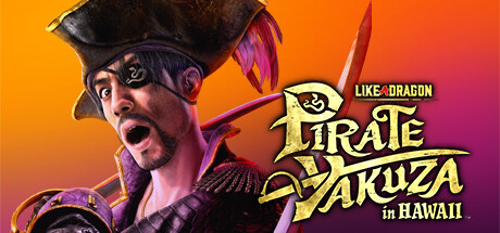 Like a Dragon: Pirate Yakuza in Hawaii/人中之龙８外传 Pirates in Hawaii