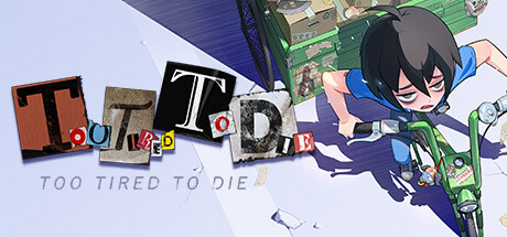 Too Tired To Die/极累冥途
