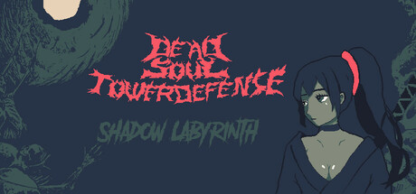 Dead Soul TowerDefense:Shadow Labyrinth/亡魂塔防:暗影迷宫