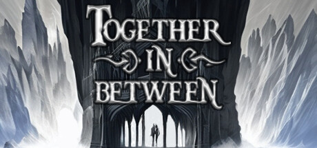 PC游戏-彼岸同心（Together in Between: Chapter One）绿色版|百度云迅雷下载