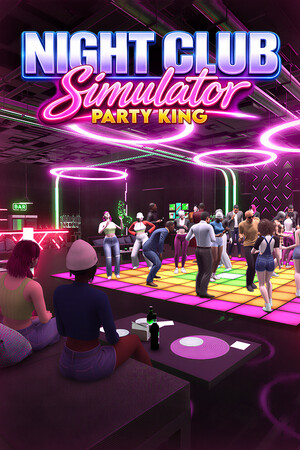 夜店模拟器:派对之王/Night Club Simulator: Party King