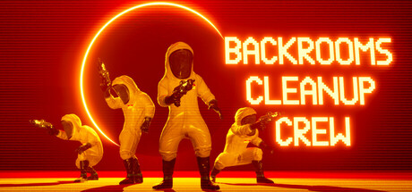 Backrooms Cleanup Crew/Backrooms 清洁小队 (Backrooms Cleanup Crew)