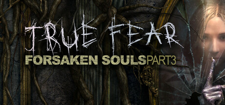 真实恐惧：被遗弃的灵魂3/True Fear: Forsaken Souls Part 3