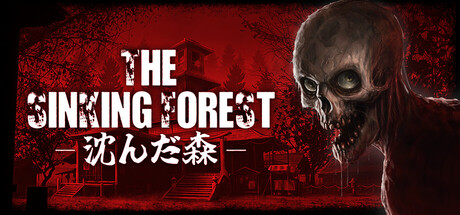 The Sinking Forest – 沈んだ森 –