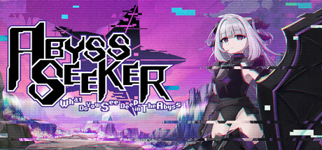 ABYSS SEEKERーーWhat Do You See Deep in The Abyss/ABYSS SEEKER　在深渊的尽头你看到了什么