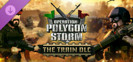 Operation: Polygon Storm - The Train DLC/《兵团突击：现代战争》 - 列车DLC
