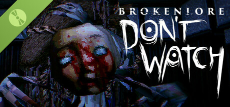 BrokenLore: DON'T WATCH DEMO