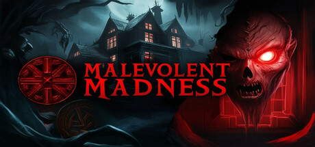 MALEVOLENT MADNESS