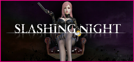 SLASHING NIGHT/斩夜