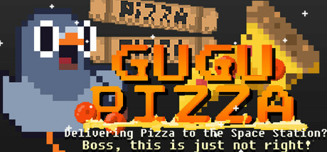 GuGu Pizza : Delivering Pizza to the Space Station? Boss, this is just not right!/咕咕披萨：送披萨到空间站？老板，这不对啊！