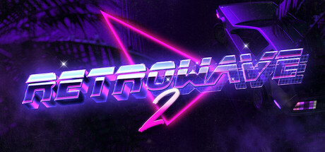 《逆波世界2/复古浪潮2/霓冲疾速2 Retrowave 2》-EARLY ACCESS官中简体