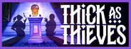 Thick As Thieves