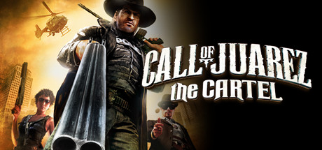 Call of Juarez: The Cartel/狂野西部：毒枭