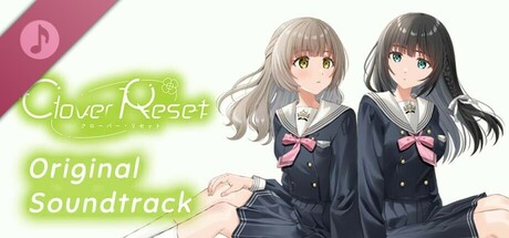 「Clover Reset」 Original Soundtrack