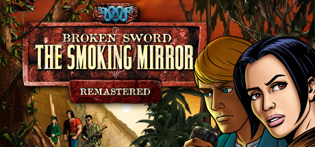 Broken Sword 2 - the Smoking Mirror: Remastered (2010)/断剑2：烟镜-重制版
