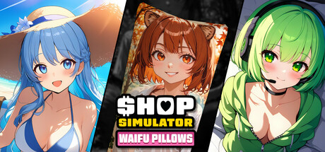 商店模拟器：抱枕 | Shop Simulator: Waifu Pillows