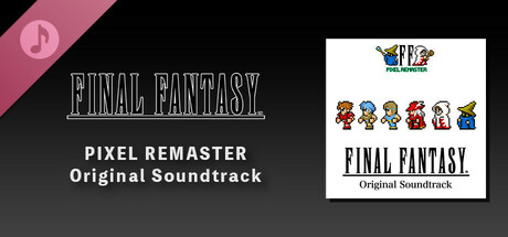 FINAL FANTASY I PIXEL REMASTER Original Soundtrack