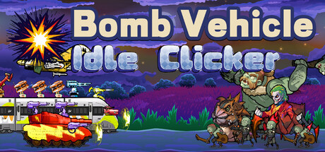 爆弹战车：放置点击 Bomb Vehicle Idle Clicker Build.23483136 官方中文【300M】