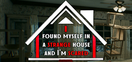 《I found myself in a strange house and I'm scared》Build 20246544官中简体