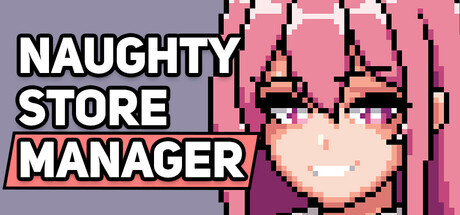 【PC/SLG/中文】淘气店长 Naughty Store Manager V0.97 STEAM官方中文版【260M】-马克游戏