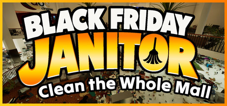 《黑色星期五清洁工：商场大清理 Black Friday Janitor: Clean Whole Mall》v1.02-官中免安装-简中3.5GB