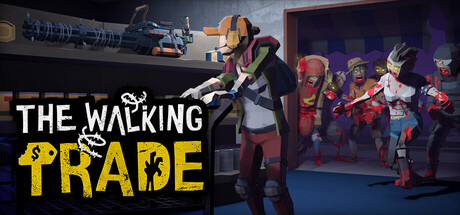 图片[1]-僵尸启示录（The Walking Trade）v1.2.1 免安装中文版下载-蒸汽游戏宝库 - 高质量Steam单机游戏下载站