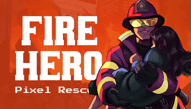 消防英雄：像素救援/Fire Hero – Pixel Rescue