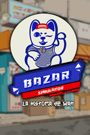 集市模拟器：万的故事/Bazar Simulator: The Wan Story