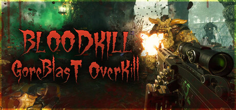 【简中】血腥杀戮：血爆过载 BLOODKILL: Goreblast Overkill
