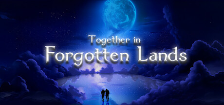 遗忘之地的同行/Together in Forgotten Lands|游戏资源-念心小站