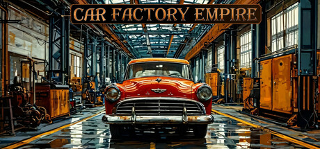 汽车工厂帝国/Car Factory Empire-秋风资源网