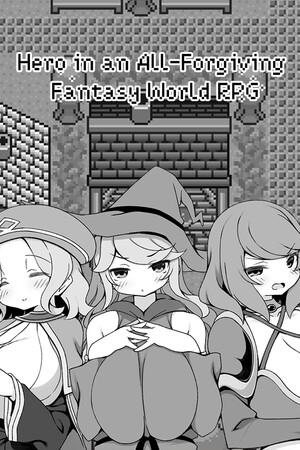 勇者被宠坏的奇幻世界RPG/Hero in an All-Forgiving Fantasy World RPG