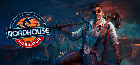 路边酒馆模拟器（Roadhouse Simulator）Build.25507399 [中文][8.01G]-极客游戏