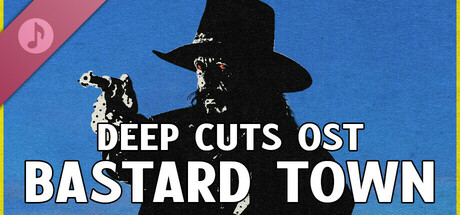 Deep Cuts OST - Bastard Town