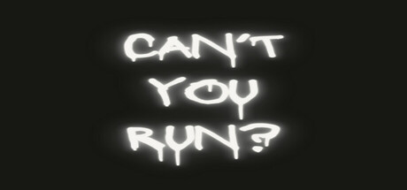 Can't You Run?