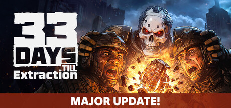 撤离倒计时33天/33 Days till Extraction