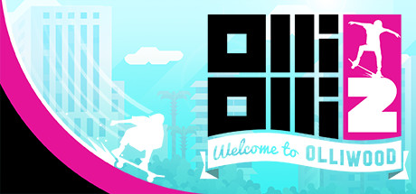 OlliOlli2欢迎来到Olliwood