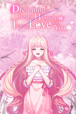 在樱花色 梦境中恋上你/Dreaming in Cherry Blossoms, I Fall in Love with You