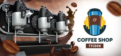 Coffee Shop Tycoon/咖啡店大咖 Coffee Shop Tycoon