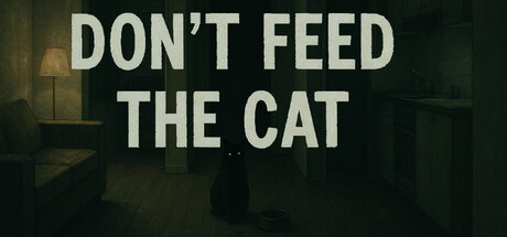不要喂猫 | Don’t Feed The Cat