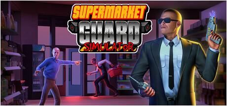 超市保安模拟器/Supermarket Guard Simulator-集游星软件站