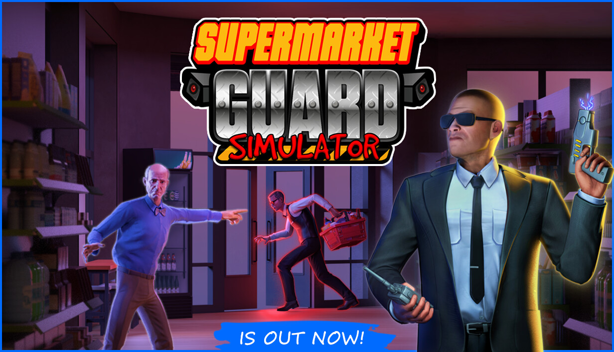 超市保安模拟器/Supermarket Guard Simulator