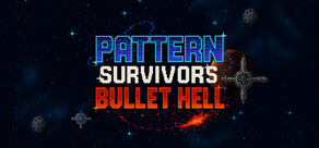 Pattern Survivors: Bullet Hell โ Create Chaos