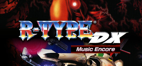 异形战机：DX – 音乐返场 | R-TYPE DX: Music Encore