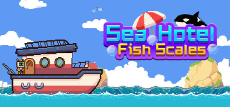 《大海酒店：鱼鳞/Sea Hotel : Fish Scales》-Build 19298181官中简体
