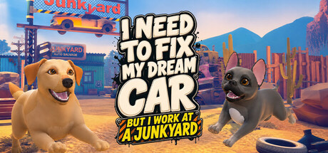 我得修好梦想之车（但我在废车场上班）（I Need to Fix My Dream Car (But I Work at a Junkyard)）Build.25256284 [中文][3.38G]-极客游戏