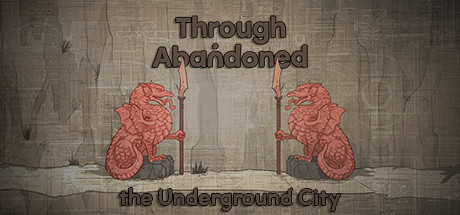 Through Abandoned: The Underground City/遗弃