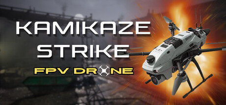 神风敢死队：FPV 无人机 | Kamikaze Strike: FPV Drone