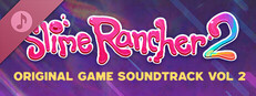 Slime Rancher 2: Original Soundtrack, Vol. 2
